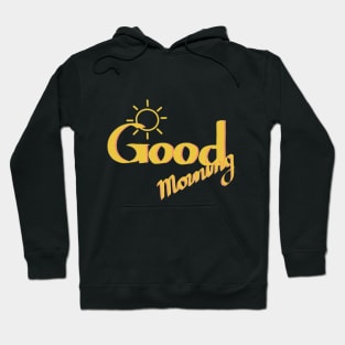 good morning! Hoodie